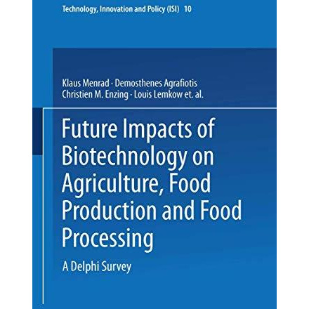 Future Impacts of Biotechnology on Agriculture, Food Production and Food Process [Paperback]