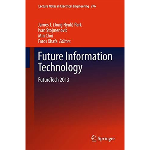 Future Information Technology: FutureTech 2013 [Hardcover]