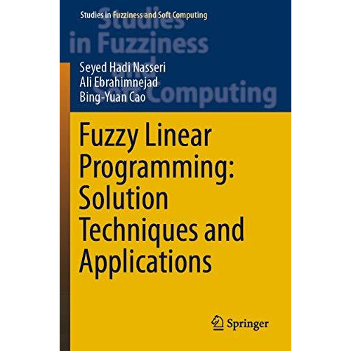 Fuzzy Linear Programming: Solution Techniques and Applications [Paperback]