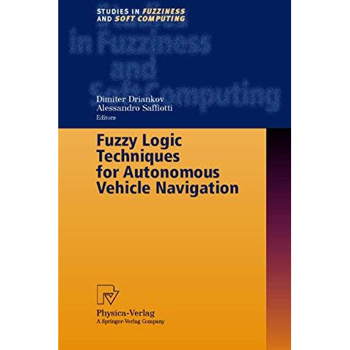 Fuzzy Logic Techniques for Autonomous Vehicle Navigation [Hardcover]