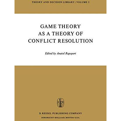 Game Theory as a Theory of Conflict Resolution [Paperback]