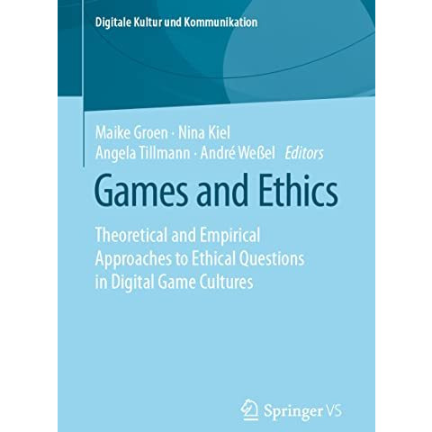 Games and Ethics: Theoretical and Empirical Approaches to Ethical Questions in D [Paperback]