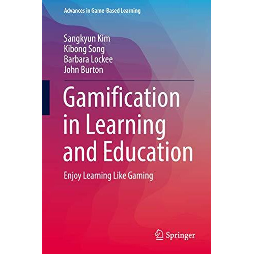 Gamification in Learning and Education: Enjoy Learning Like Gaming [Hardcover]