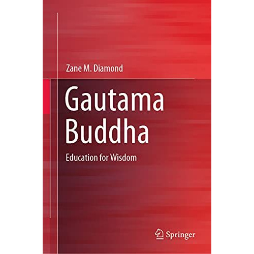 Gautama Buddha: Education for Wisdom [Hardcover]