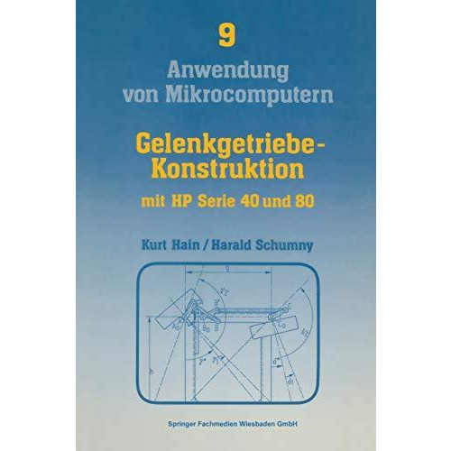 Gelenkgetriebe-Konstruktion: mit Kleinrechnern HP Serie 40 (HP 41C/CV) und HP Se [Paperback]