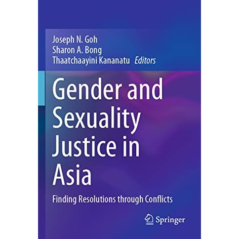 Gender and Sexuality Justice in Asia: Finding Resolutions through Conflicts [Paperback]