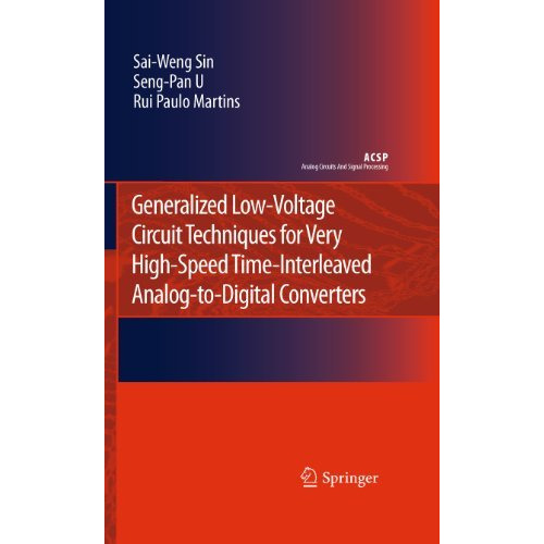 Generalized Low-Voltage Circuit Techniques for Very High-Speed Time-Interleaved  [Hardcover]