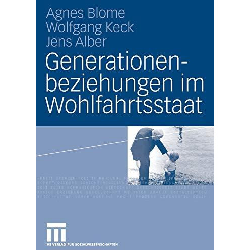 Generationenbeziehungen im Wohlfahrtsstaat: Lebensbedingungen und Einstellungen  [Paperback]