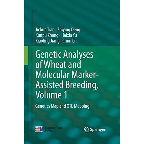 Genetic Analyses of Wheat and Molecular Marker-Assisted Breeding, Volume 1: Gene [Paperback]