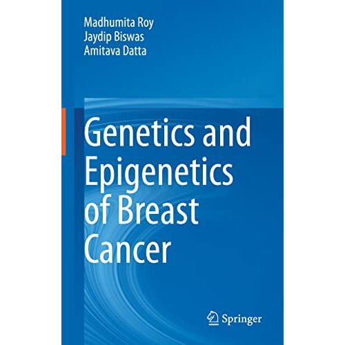 Genetics and Epigenetics of Breast Cancer [Hardcover]