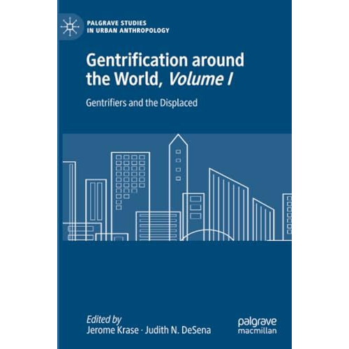 Gentrification around the World, Volume I: Gentrifiers and the Displaced [Paperback]