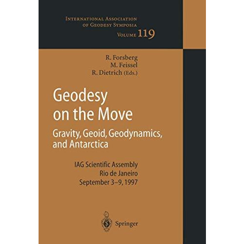 Geodesy on the Move: Gravity, Geoid, Geodynamics and Antarctica [Paperback]