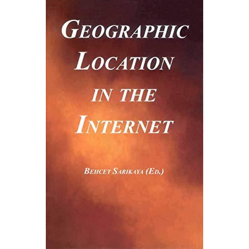 Geographic Location in the Internet [Hardcover]