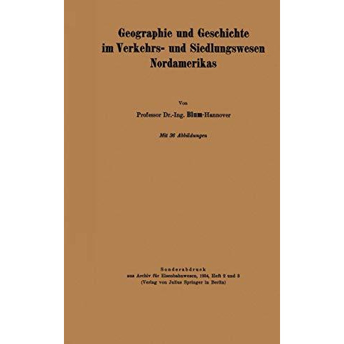 Geographie und Geschichte im Verkehrs- und Siedlungswesen Nordamerikas [Paperback]