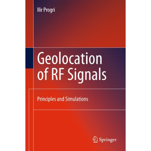 Geolocation of RF Signals: Principles and Simulations [Hardcover]