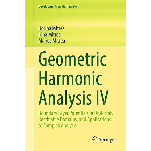 Geometric Harmonic Analysis IV: Boundary Layer Potentials in Uniformly Rectifiab [Hardcover]