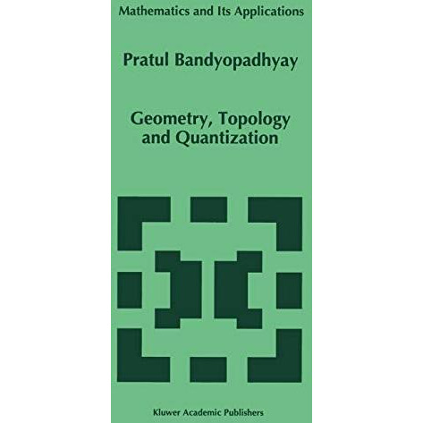 Geometry, Topology and Quantization [Hardcover]