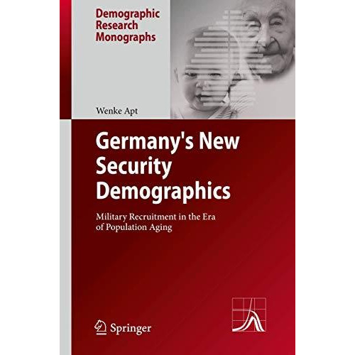 Germany's New Security Demographics: Military Recruitment in the Era of Populati [Hardcover]