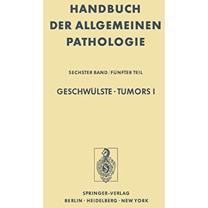 Geschw?lste / Tumors I: Morphologie, Epidemiologie, Immunologie / Morphology, Ep [Paperback]