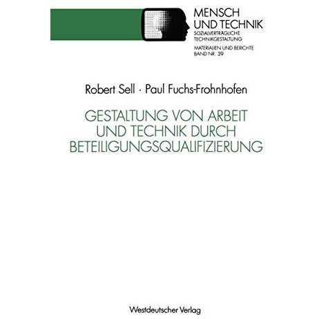 Gestaltung von Arbeit und Technik durch Beteiligungsqualifizierung: Ein erprobte [Paperback]