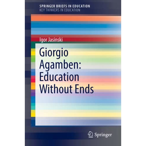 Giorgio Agamben: Education Without Ends [Paperback]