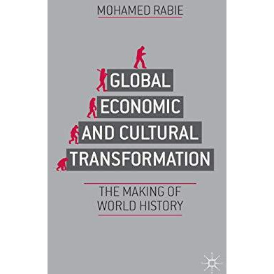 Global Economic and Cultural Transformation: The Making of History [Paperback]