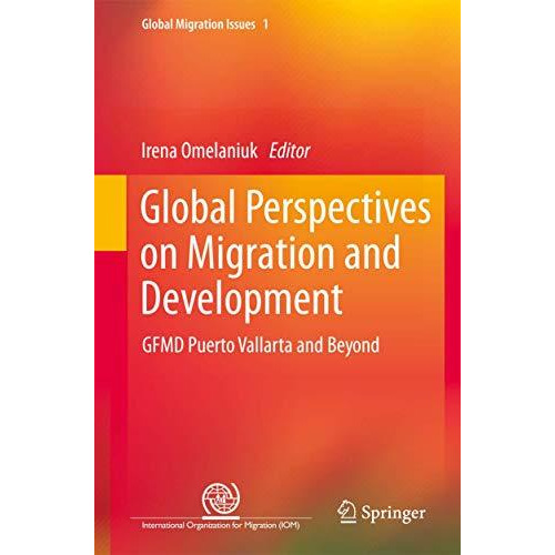 Global Perspectives on Migration and Development: GFMD Puerto Vallarta and Beyon [Hardcover]