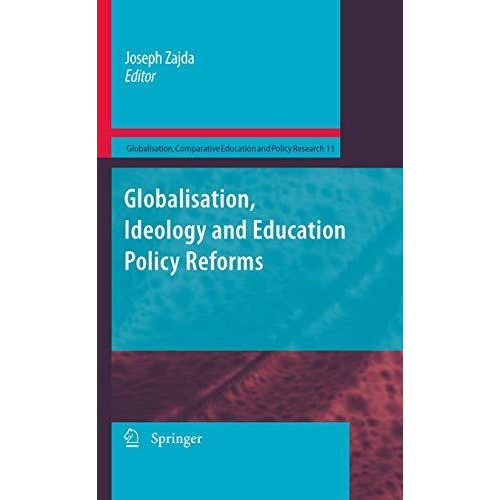 Globalisation, Ideology and Education Policy Reforms [Hardcover]