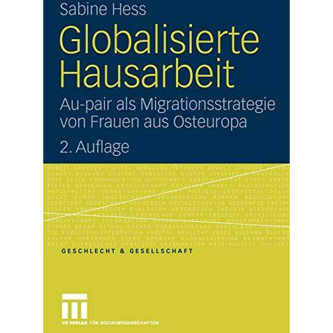 Globalisierte Hausarbeit: Au-pair als Migrationsstrategie von Frauen aus Osteuro [Paperback]