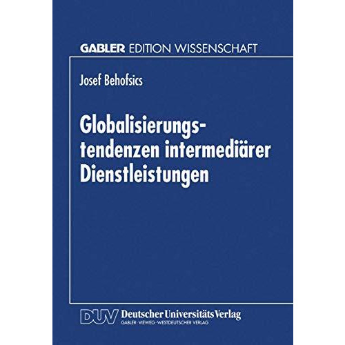 Globalisierungstendenzen intermedi?rer Dienstleistungen [Paperback]