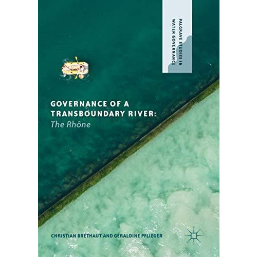 Governance of a Transboundary River: The Rh?ne [Paperback]