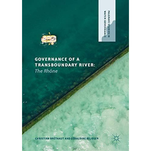 Governance of a Transboundary River: The Rh?ne [Hardcover]