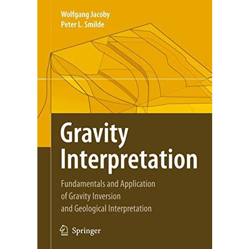 Gravity Interpretation: Fundamentals and Application of Gravity Inversion and Ge [Mixed media product]