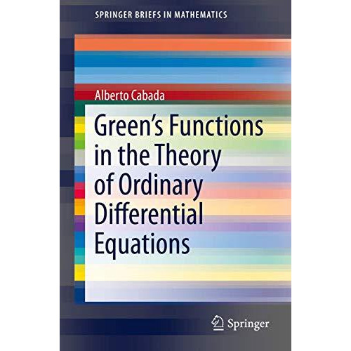 Greens Functions in the Theory of Ordinary Differential Equations [Paperback]