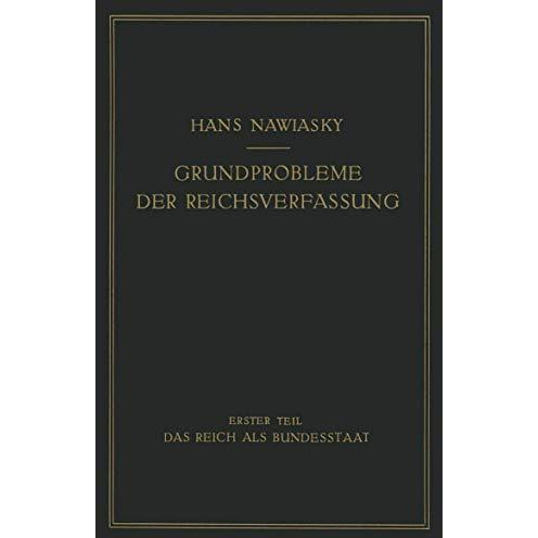 Grundprobleme der Reichsverfassung: Erster Teil: Das Reich als Bundesstaat [Paperback]