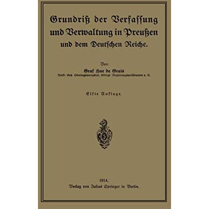 Grundri? der Verfassung und Verwaltung in Preu?en und dem Deutschen Reiche [Paperback]