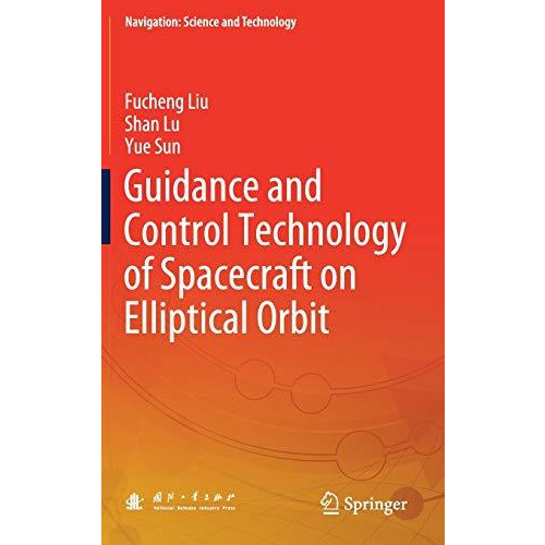 Guidance and Control Technology of Spacecraft on Elliptical Orbit [Hardcover]