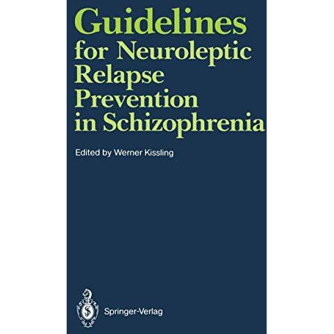 Guidelines for Neuroleptic Relapse Prevention in Schizophrenia: Proceedings of a [Paperback]