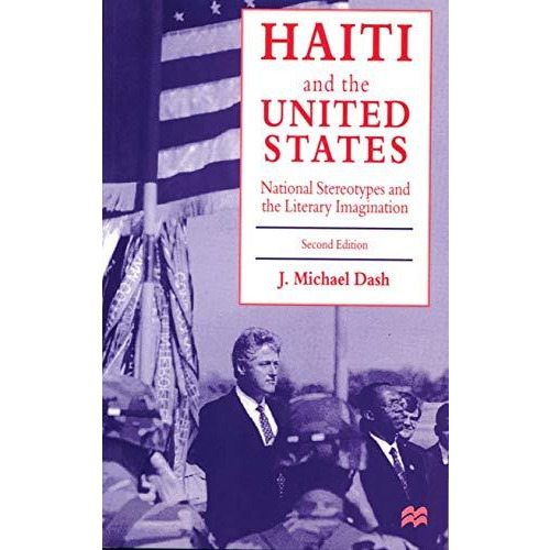 Haiti and the United States: National Stereotypes and the Literary Imagination [Hardcover]