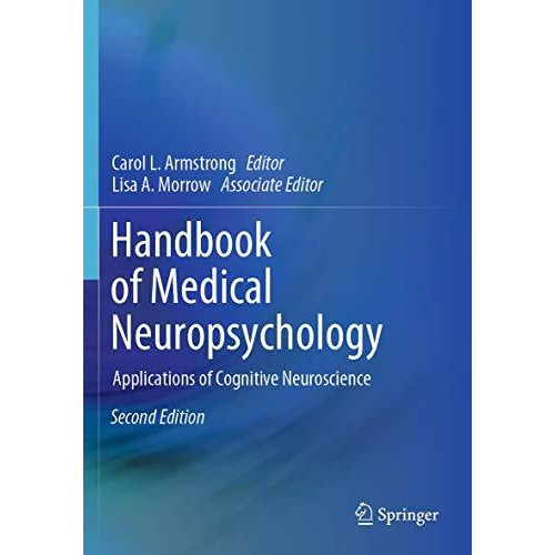 Handbook of Medical Neuropsychology: Applications of Cognitive Neuroscience [Paperback]