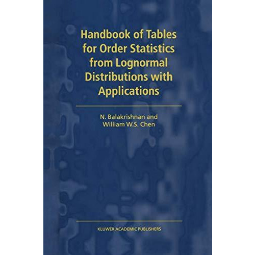 Handbook of Tables for Order Statistics from Lognormal Distributions with Applic [Hardcover]