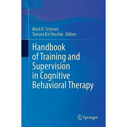 Handbook of Training and Supervision in Cognitive Behavioral Therapy [Hardcover]