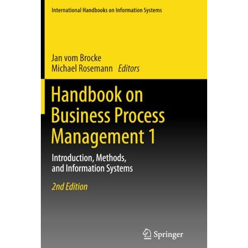 Handbook on Business Process Management 1: Introduction, Methods, and Informatio [Paperback]