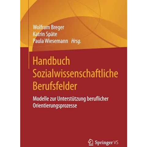 Handbuch Sozialwissenschaftliche Berufsfelder: Modelle zur Unterst?tzung berufli [Paperback]