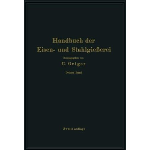 Handbuch der Eisen- und Stahlgie?erei: Dritter Band Schmelzen, Nacharbeiten und  [Paperback]