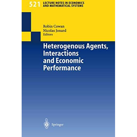 Heterogenous Agents, Interactions and Economic Performance [Paperback]