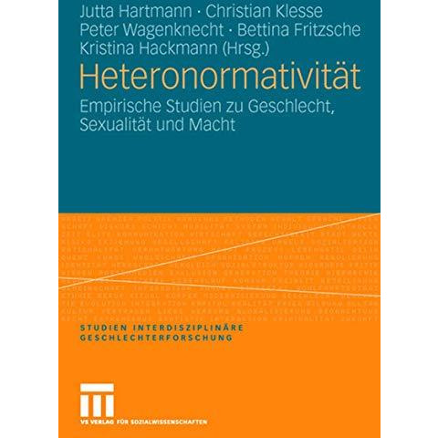 Heteronormativit?t: Empirische Studien zu Geschlecht, Sexualit?t und Macht [Paperback]