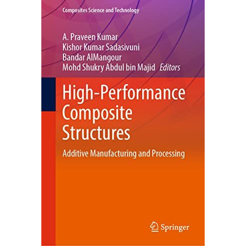 High-Performance Composite Structures: Additive Manufacturing and Processing [Hardcover]