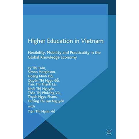 Higher Education in Vietnam: Flexibility, Mobility and Practicality in the Globa [Paperback]