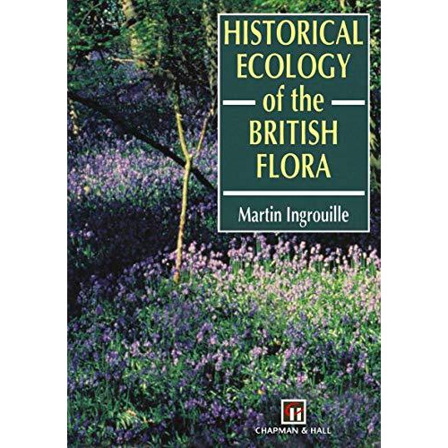 Historical Ecology of the British Flora [Paperback]